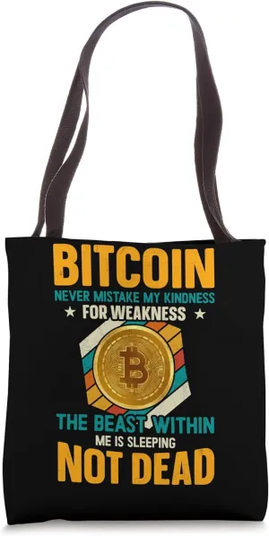 Bitcoin Never Mistake My Kindness For Weakness The Beast Wit Tote Bag