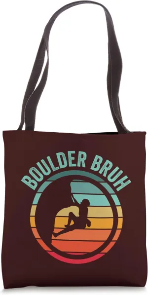 Boulder Bro Funny Bouldering Slang Climber Rock Climbing Fan Tote Bag