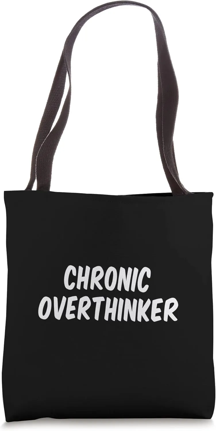 Chronic Overthinker Tote Bag