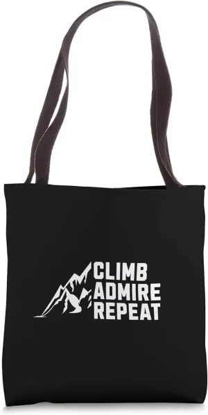 Climb Admire Repeat Motivation for Rock and Boulder Climber Tote Bag