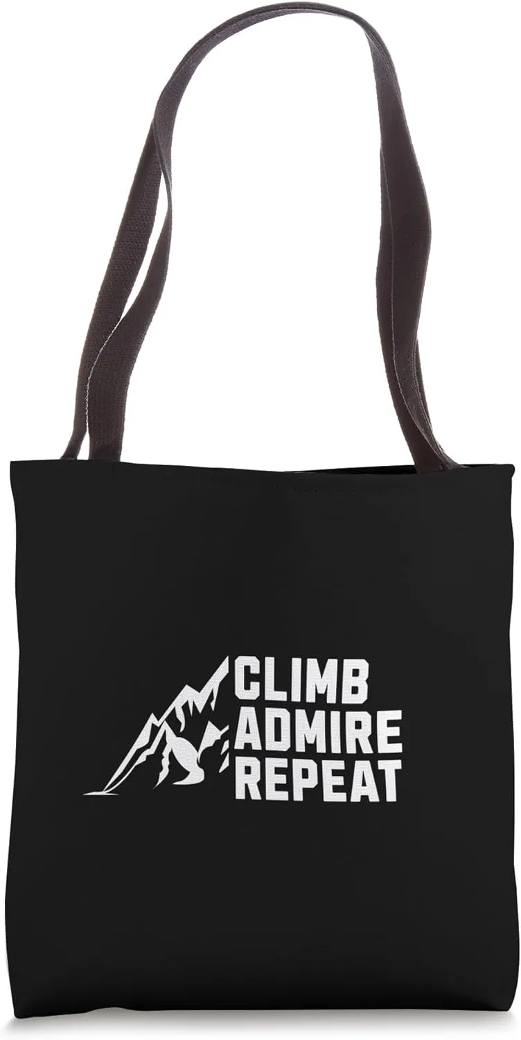 Climb Admire Repeat Motivation for Rock and Boulder Climber Tote Bag