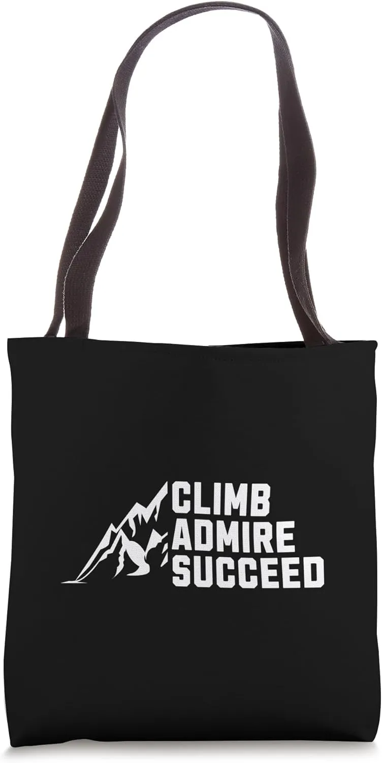 Climb Admire Succeed Motivation for Rock and Boulder Climber Tote Bag