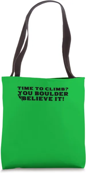 Climbing Bouldering Climbers Pun You Boulder Believe It Tote Bag