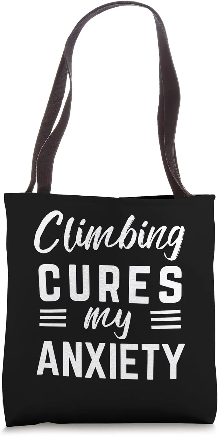Climbing Cures My Anxiety Climber Inspirational Quote Tote Bag