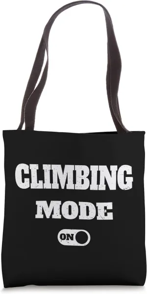 Climbing mode on - Mode activated Tote Bag