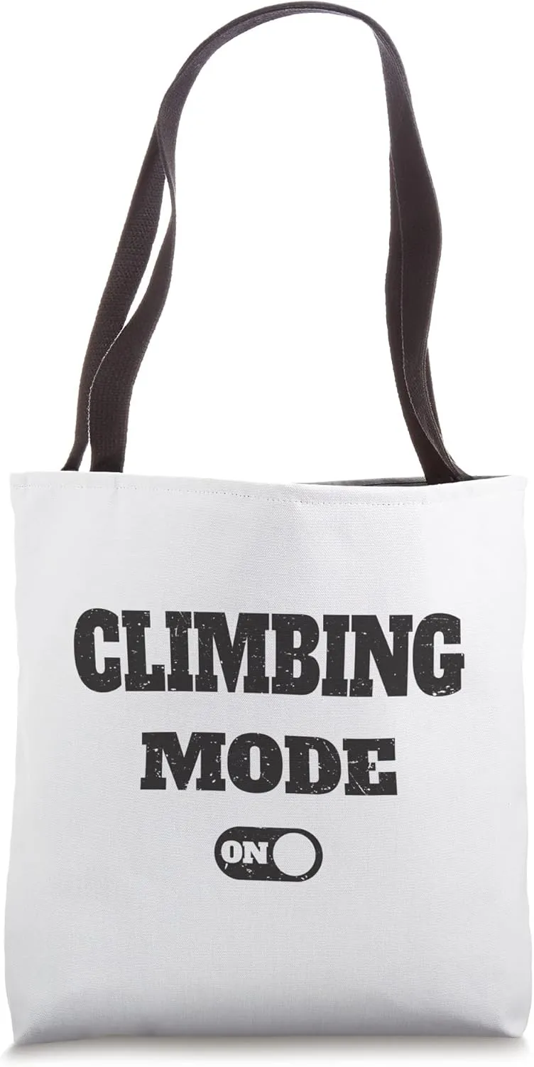 Climbing mode on - Mode activated Tote Bag
