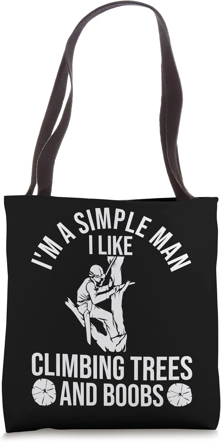 Climbing Trees Logger Lumberjack - Woodworker Arborist Tote Bag