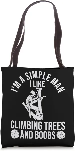 Climbing Trees Logger Lumberjack - Woodworker Arborist Tote Bag