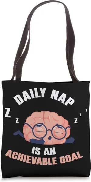 Daily Nap is an Achievable Goal Funny Brain Sleeping Tote Bag