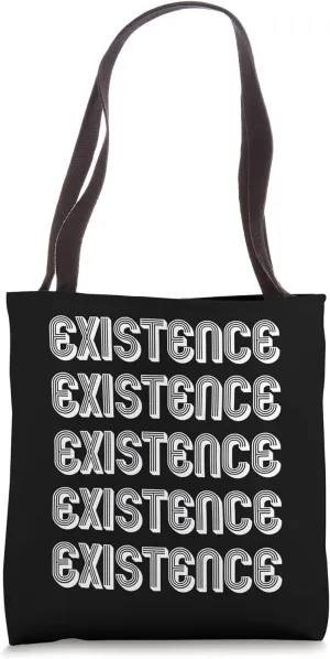 Existence Tote Bag