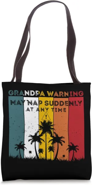 Funny Grandpa Warning May Nap Suddenly At Any Time, Grandpa Tote Bag