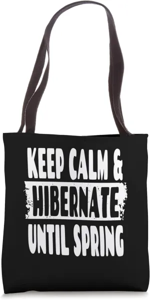 Funny Winter Solstice Saying - Keep Calm Hibernate Tote Bag