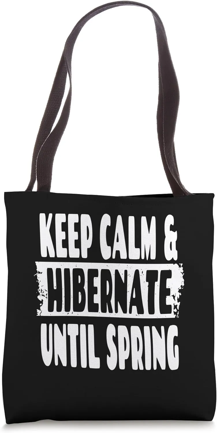 Funny Winter Solstice Saying - Keep Calm Hibernate Tote Bag