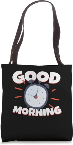Good Morning Alarm Clock Time Tote Bag