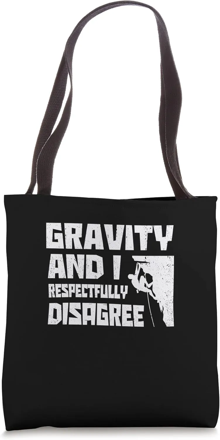 Gravity And I Respectfully Disagree Bouldering Rock Climber Tote Bag