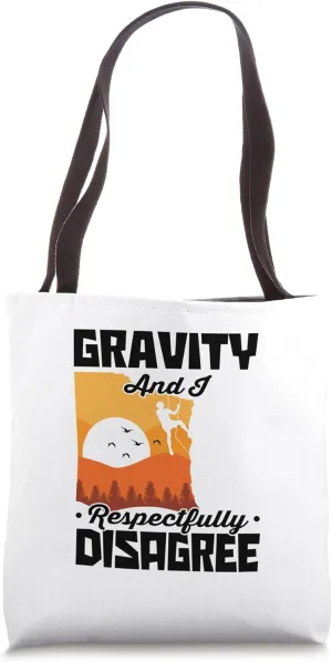 Gravity And I Respectfully Disagree Bouldering Rock Climber Tote Bag