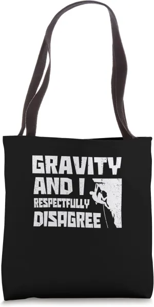 Gravity And I Respectfully Disagree Bouldering Rock Climber Tote Bag