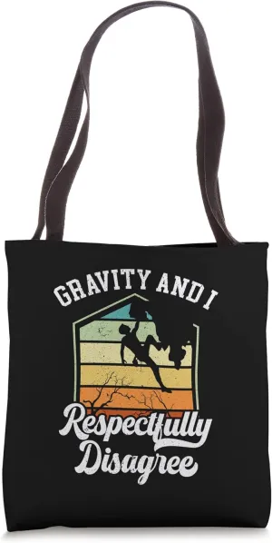 Gravity And I Respectfully Disagree Climbing Tote Bag