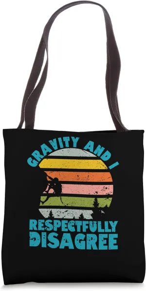 Gravity And I Respectfully Disagree Funny Rock Climbing Tote Bag