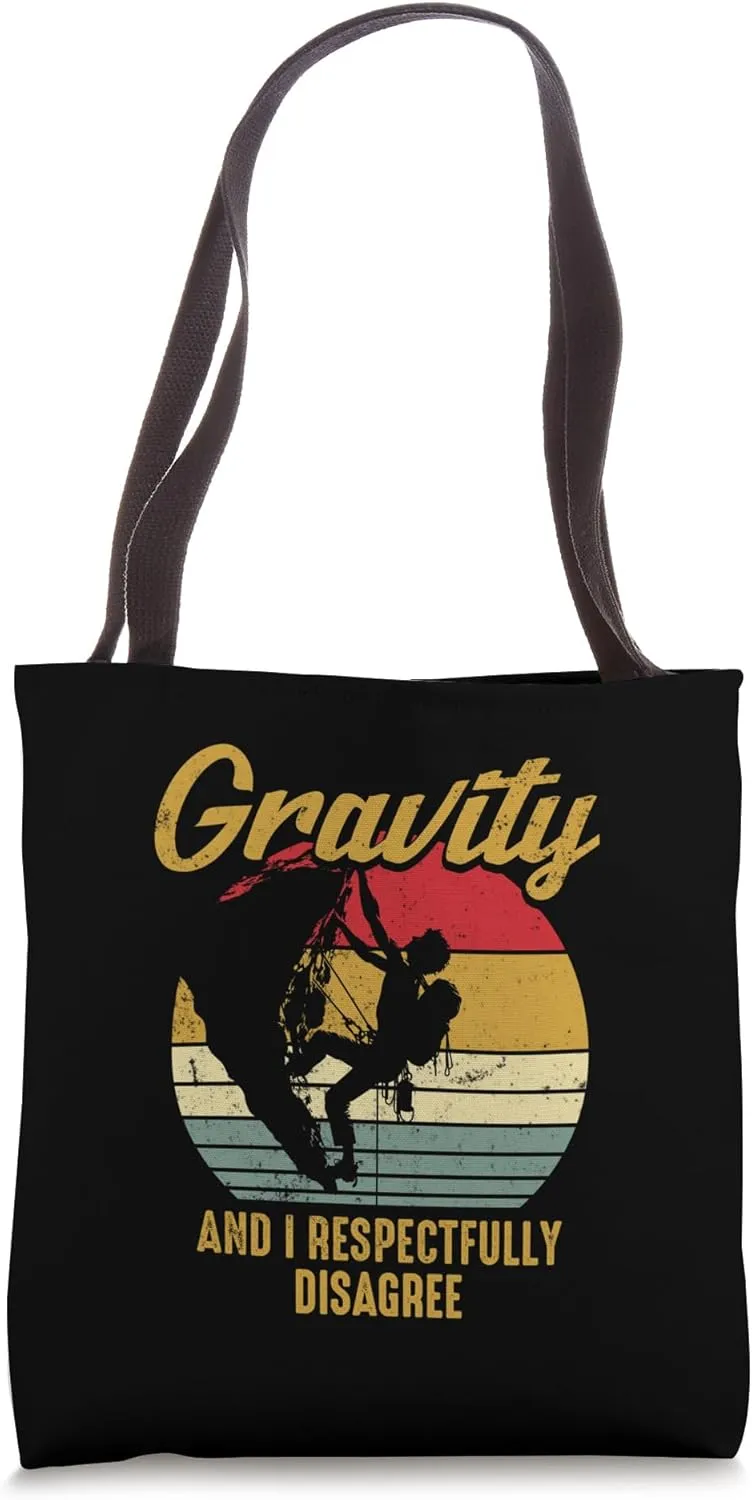 Gravity And I Respectfully Disagree Funny Rock Climbing Tote Bag
