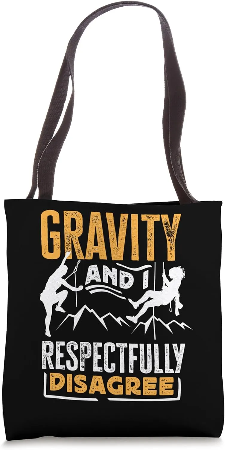Gravity And I Respectfully Disagree Funny Rock Climbing Tote Bag