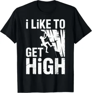I like to get high Rock Climbing Mountain Bouldering men wom T-Shirt
