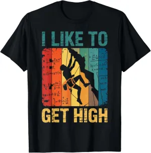 I like to get high Rock Climbing Mountain Bouldering men wom T-Shirt