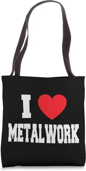 I Love Metalwork Tote Bag