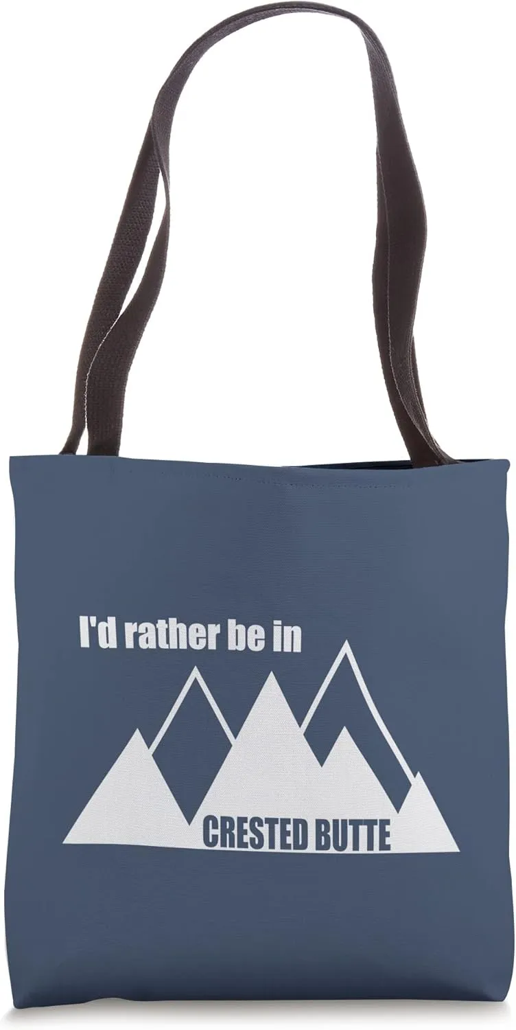 I'd Rather Be In Crested Butte Colorado Tote Bag