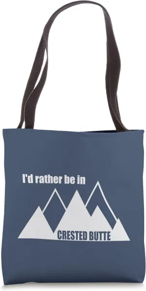 I'd Rather Be In Crested Butte Colorado Tote Bag
