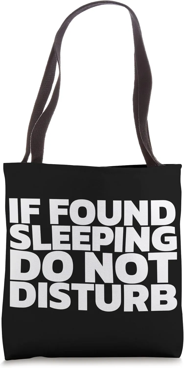 If Found Sleeping Do Not Disturb Tote Bag