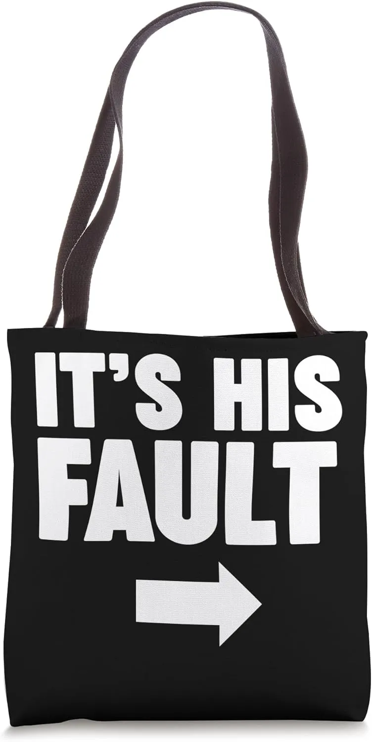 It's his fault Tote Bag