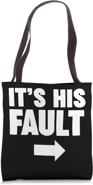 It's his fault Tote Bag