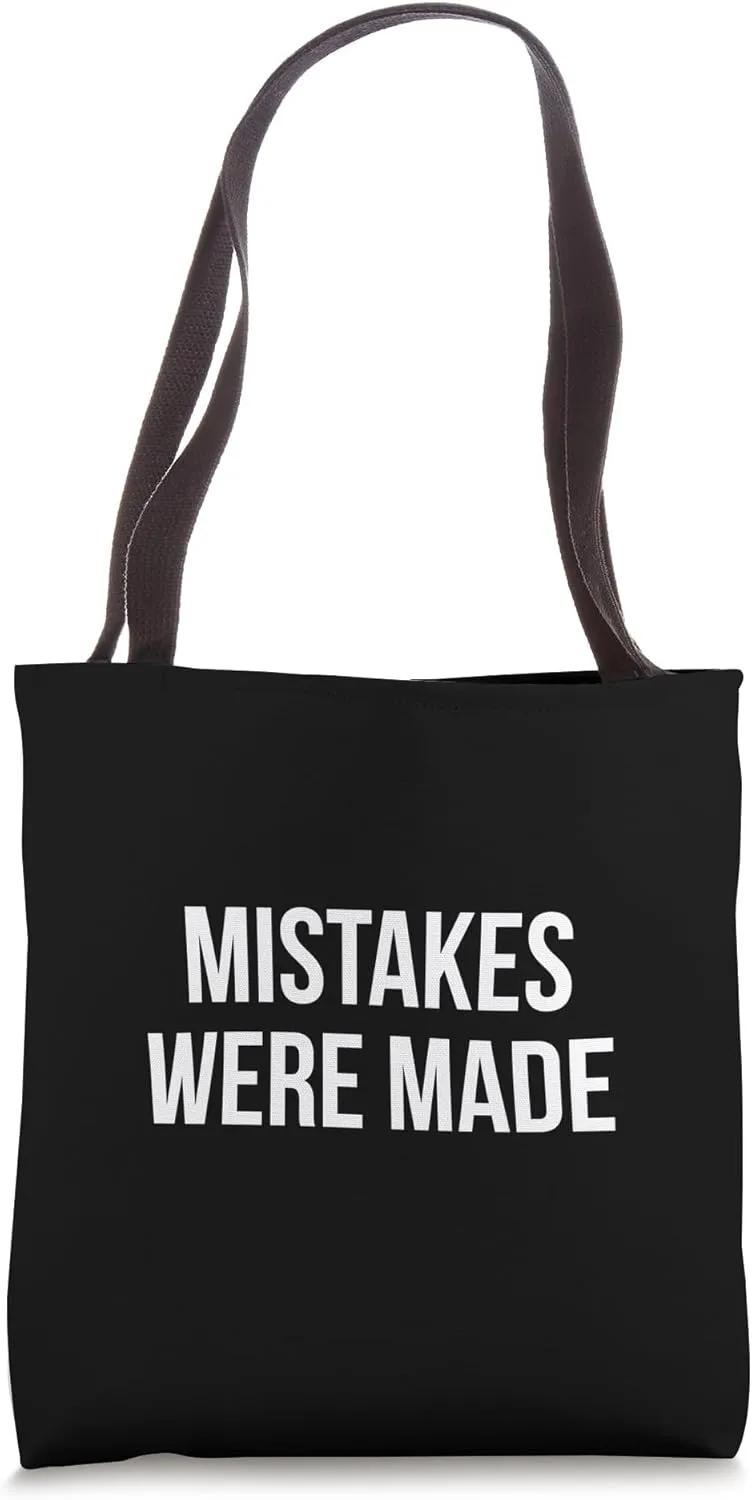 Mistakes Were Made Tote Bag