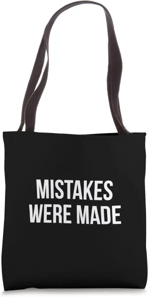 Mistakes Were Made Tote Bag
