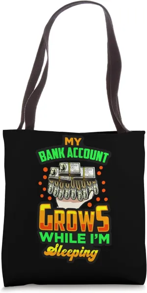 My Account Grows While I'm Sleeping Wealthy Boss Money Goals Tote Bag