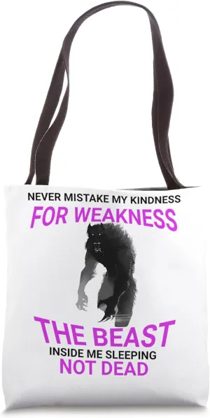 Never Mistake My Kindness For Weakness Wolf Lover Tote Bag