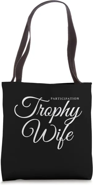 Participation Trophy Wife Funny Humor Gag Tote Bag