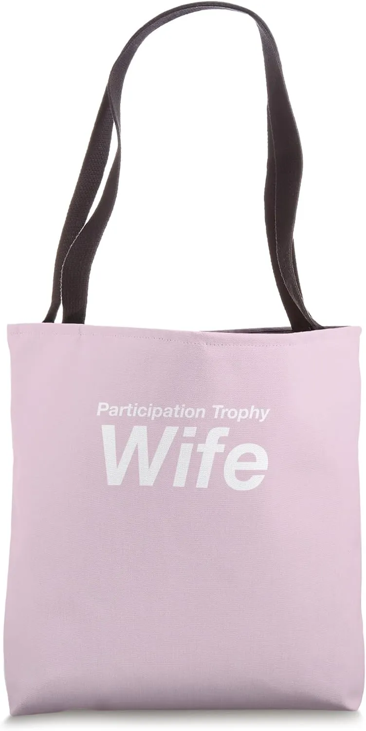 Participation Trophy Wife Tote Bag