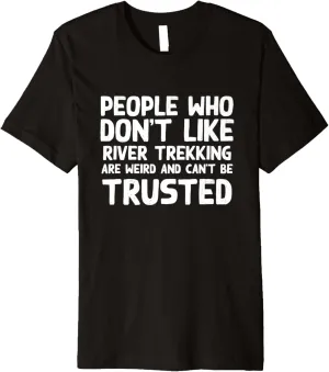 People Who Don't Like River Trekking Funny River Climbing Premium T-Shirt