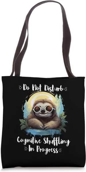 Sleepy Sloth Do Not Disturb Cognitive Shuffling in Progress Tote Bag