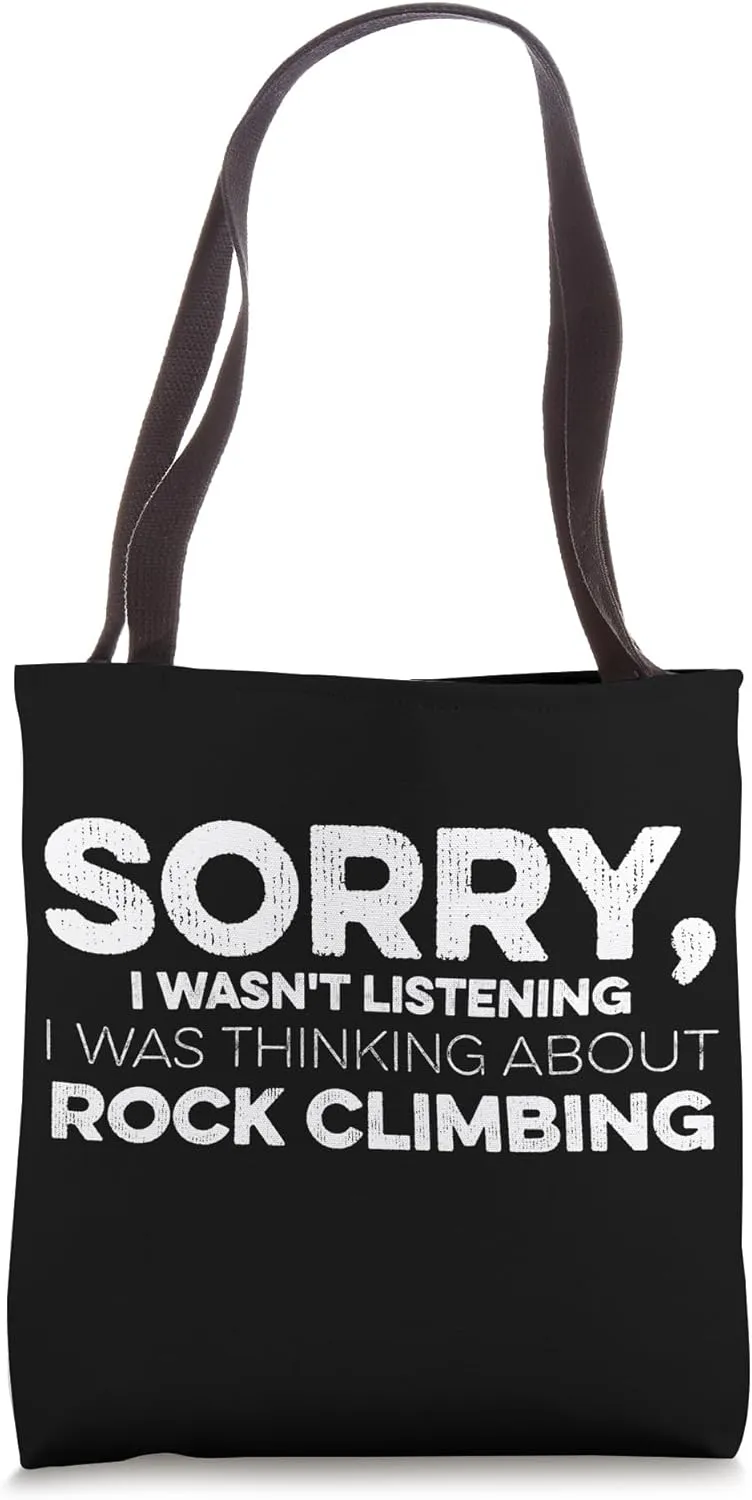 Sorry I Wasn't Listening I Was Thinking About Rock Climbing Tote Bag