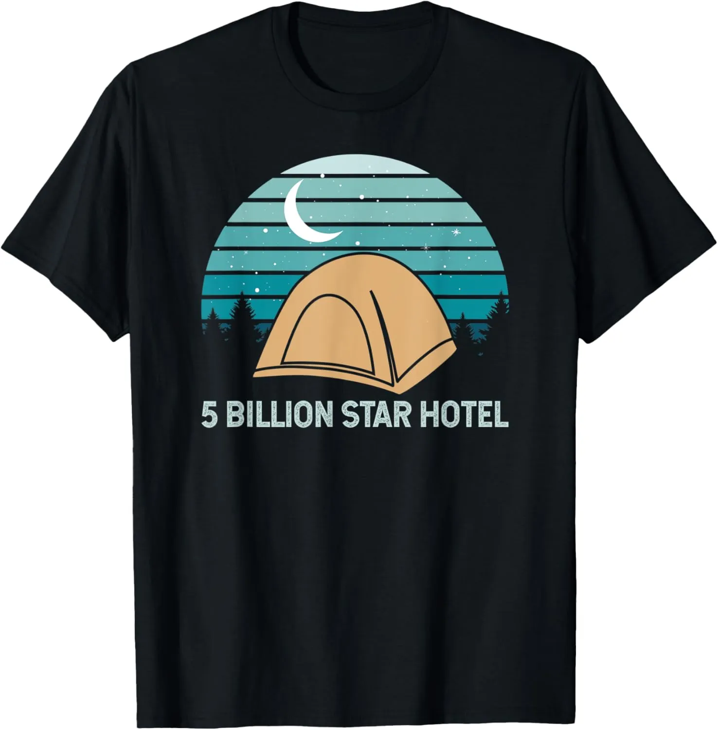 Tent Camping Stargazing 5 Billion Star Hotel Funny Camp T-Shirt
