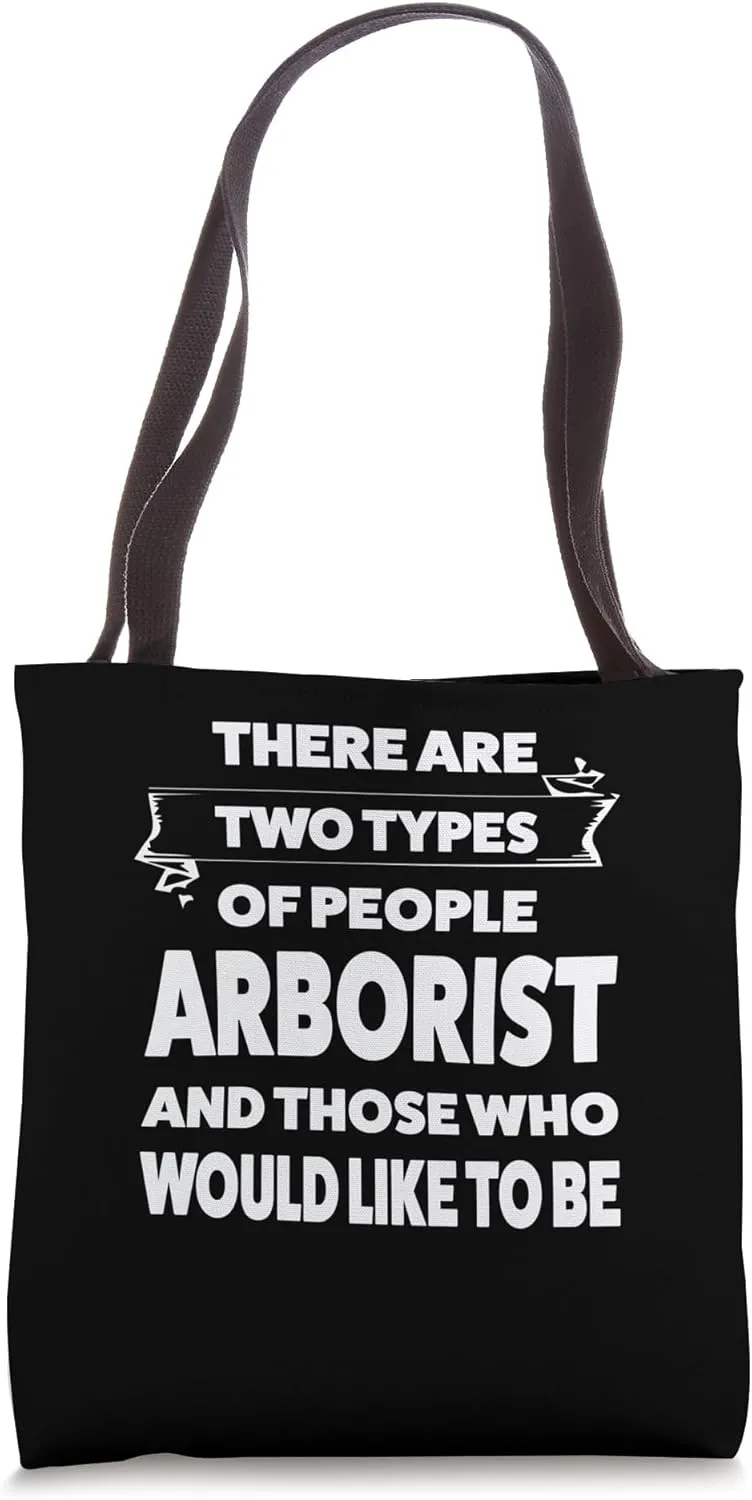 there are two types of people arborist Tree climber logger Tote Bag