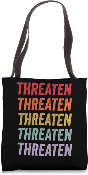Threaten Tote Bag