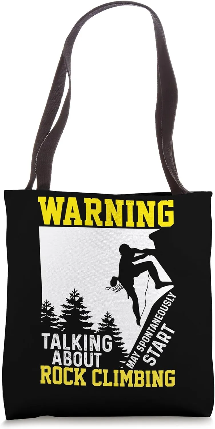 Warning May Spontaneously Start Talking About Rock Climbing Tote Bag