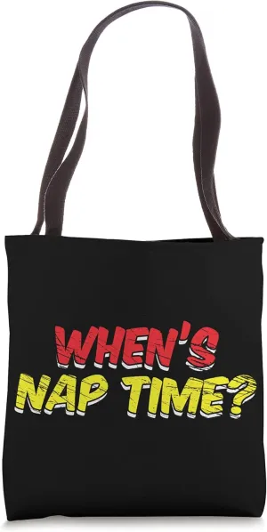 When Is Nap Time Sleeper Sleepy Sleep Snoring Sleepwalker Tote Bag