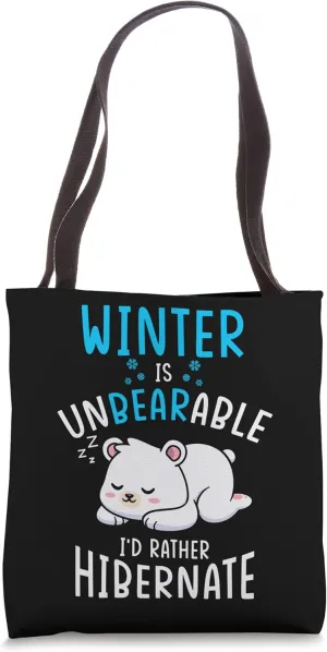 Winter is unbearable Id rather Hibernate Polar Bear Tote Bag